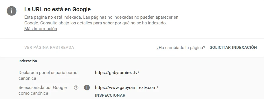 Search Console antes: la página principal de gabyramireztv.com no estaba en Google y declaraba como canónica el dominio gabyramirez.tv